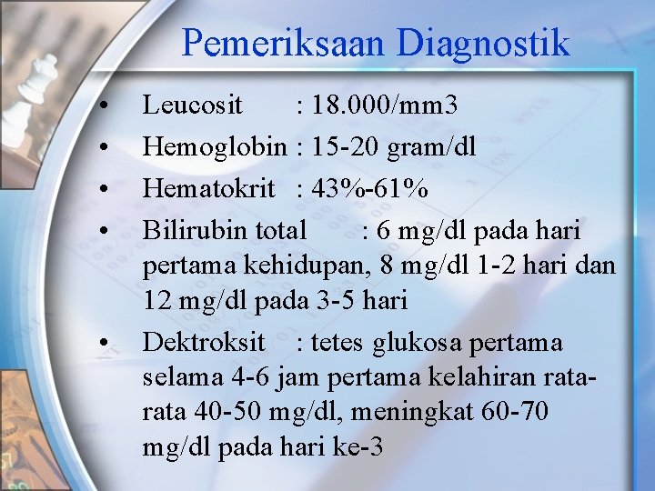 Pemeriksaan Diagnostik • • • Leucosit : 18. 000/mm 3 Hemoglobin : 15 -20