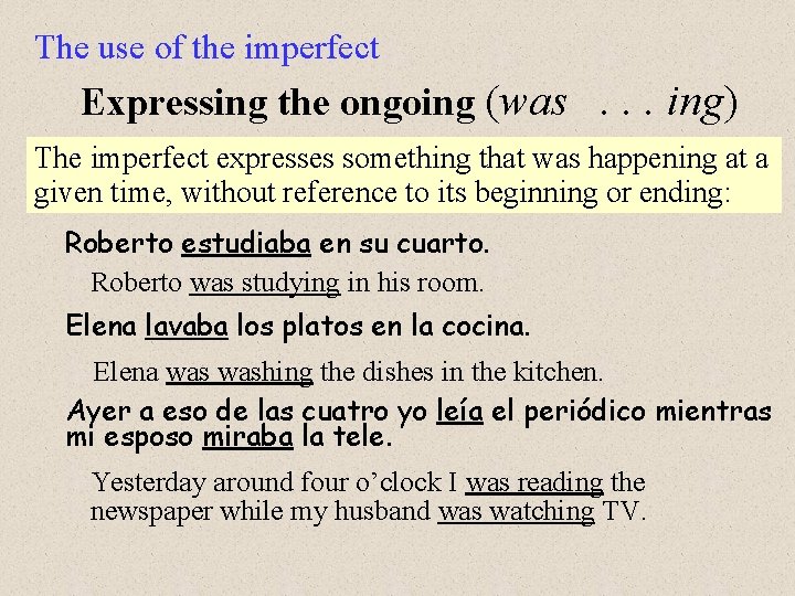 The use of the imperfect Expressing the ongoing (was. . . ing) The imperfect