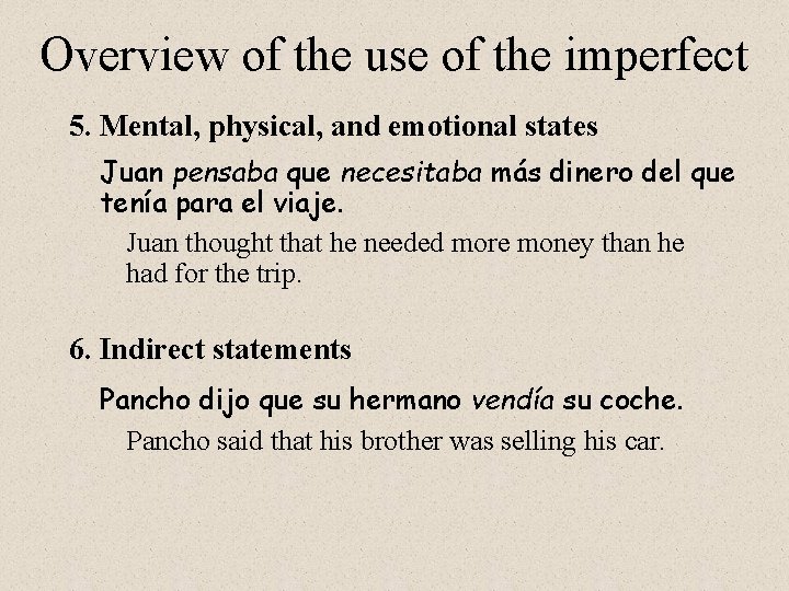 Overview of the use of the imperfect 5. Mental, physical, and emotional states Juan