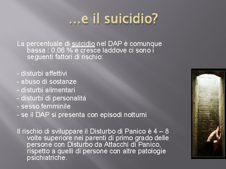 …e il suicidio? La percentuale di suicidio nel DAP è comunque bassa : 0,