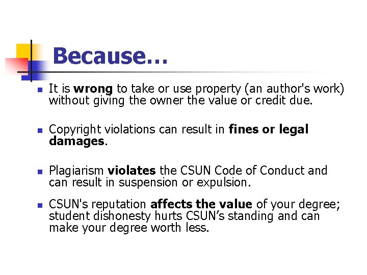 Because… n It is wrong to take or use property (an author's work) without