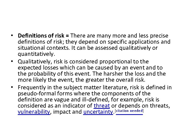  • Definitions of risk = There are many more and less precise definitions