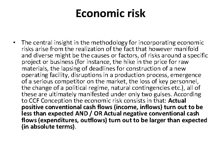 Economic risk • The central insight in the methodology for incorporating economic risks arise