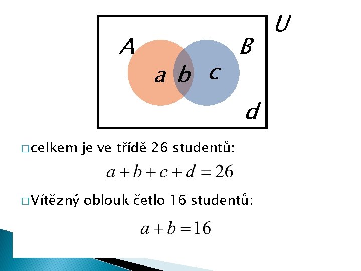 A a b c B d � celkem je ve třídě 26 studentů: �