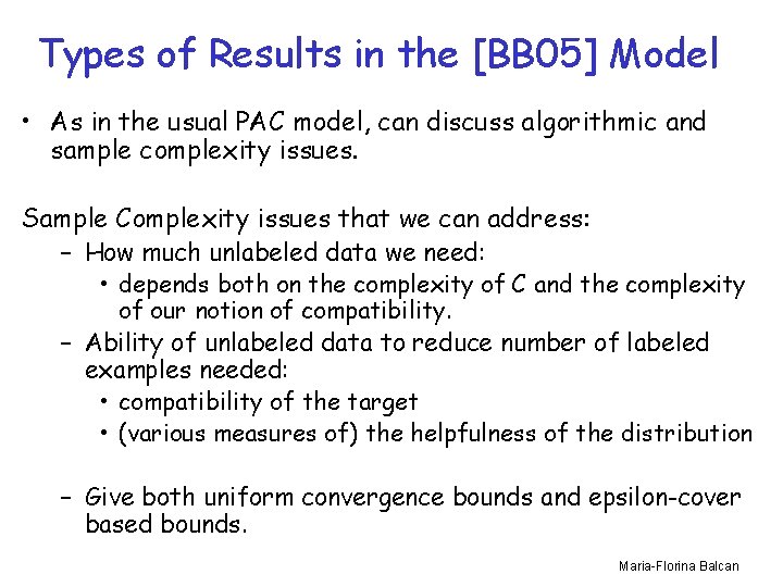 Types of Results in the [BB 05] Model • As in the usual PAC