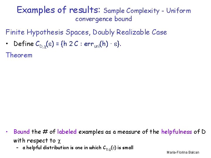 Examples of results: Sample Complexity - Uniform convergence bound Finite Hypothesis Spaces, Doubly Realizable