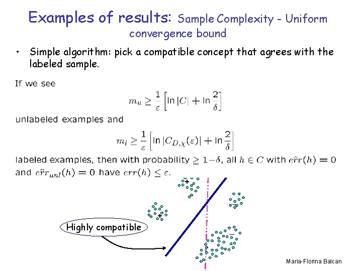 Examples of results: Sample Complexity - Uniform convergence bound • Simple algorithm: pick a