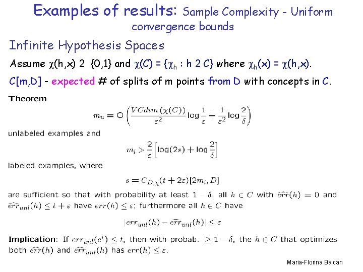 Examples of results: Sample Complexity - Uniform convergence bounds Infinite Hypothesis Spaces Assume (h,