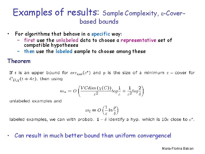 Examples of results: Sample Complexity, -Coverbased bounds • For algorithms that behave in a