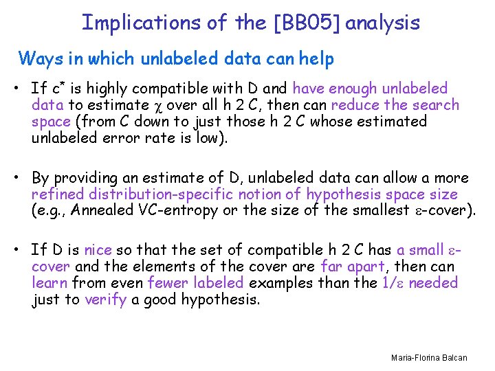 Implications of the [BB 05] analysis Ways in which unlabeled data can help •
