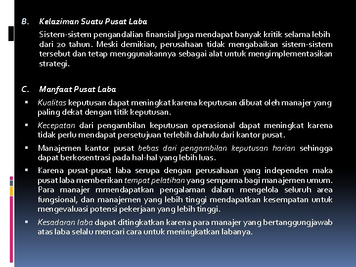 B. Kelaziman Suatu Pusat Laba Sistem-sistem pengandalian finansial juga mendapat banyak kritik selama lebih