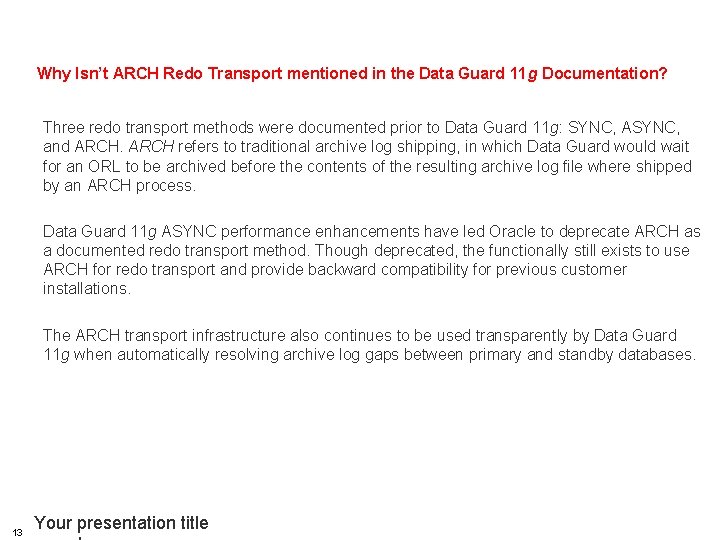 HSBC TECHNOLOGY AND SERVICES Why Isn’t ARCH Redo Transport mentioned in the Data Guard