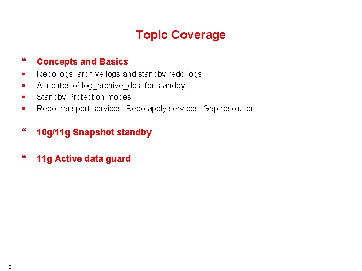 HSBC TECHNOLOGY AND SERVICES Topic Coverage 2 } Concepts and Basics § § Redo