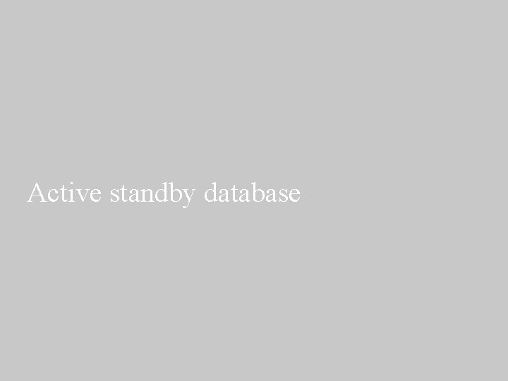Active standby database 