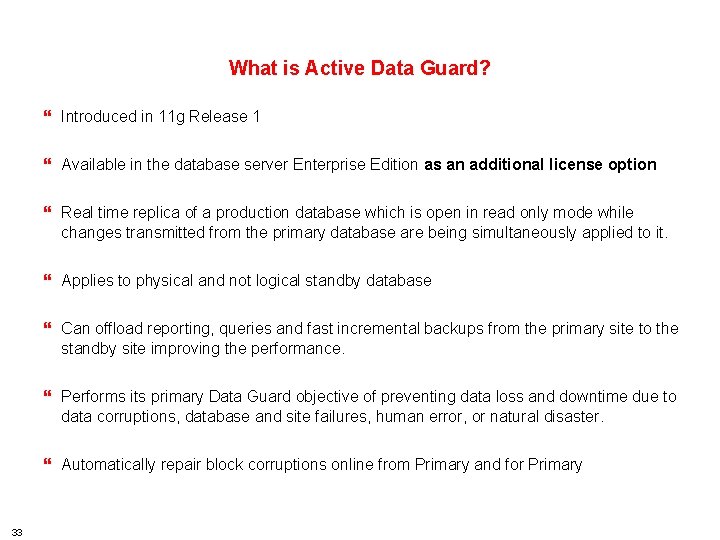 HSBC TECHNOLOGY AND SERVICES What is Active Data Guard? } Introduced in 11 g