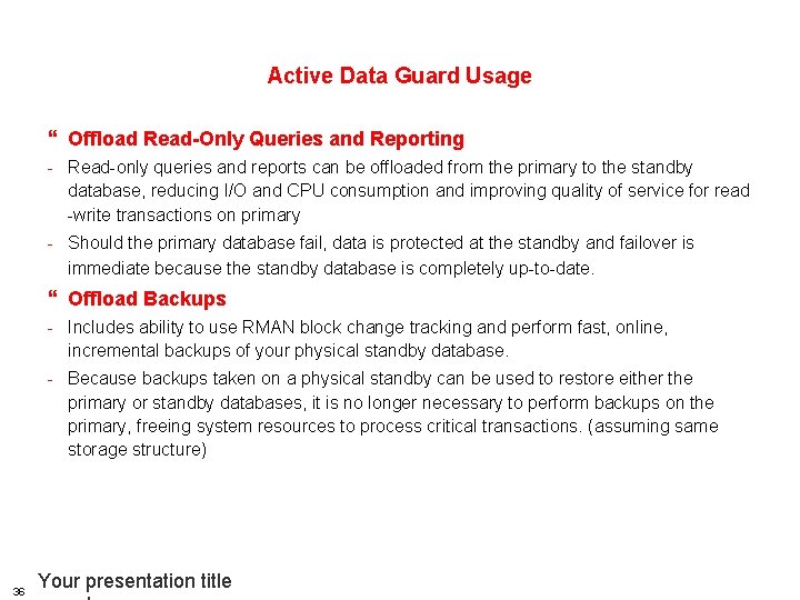 HSBC TECHNOLOGY AND SERVICES Active Data Guard Usage } Offload Read-Only Queries and Reporting