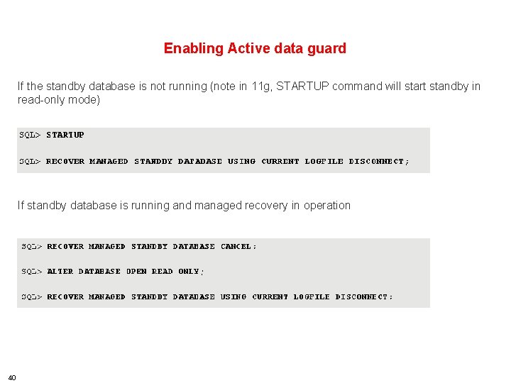 HSBC TECHNOLOGY AND SERVICES Enabling Active data guard If the standby database is not