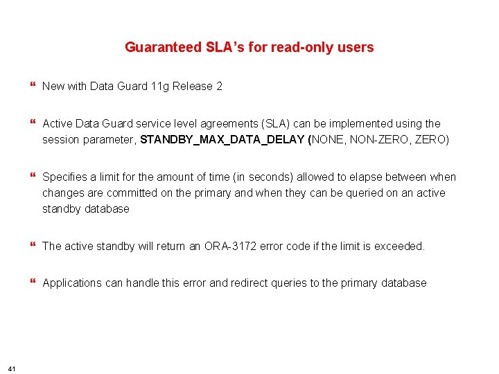 HSBC TECHNOLOGY AND SERVICES Guaranteed SLA’s for read-only users } New with Data Guard