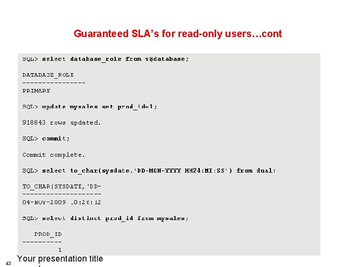 HSBC TECHNOLOGY AND SERVICES Guaranteed SLA’s for read-only users…cont 43 Your presentation title 