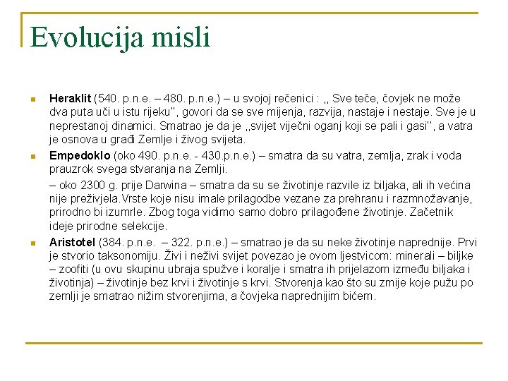 Evolucija misli n n n Heraklit (540. p. n. e. – 480. p. n.