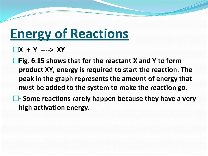 Energy of Reactions �X + Y > XY �Fig. 6. 15 shows that for
