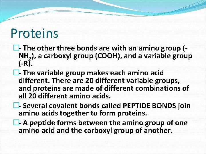 Proteins � The other three bonds are with an amino group ( NH 2