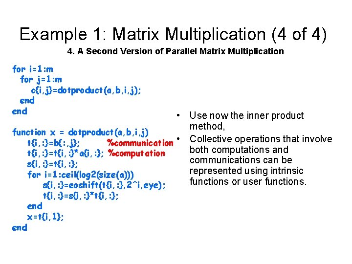 Example 1: Matrix Multiplication (4 of 4) 4. A Second Version of Parallel Matrix