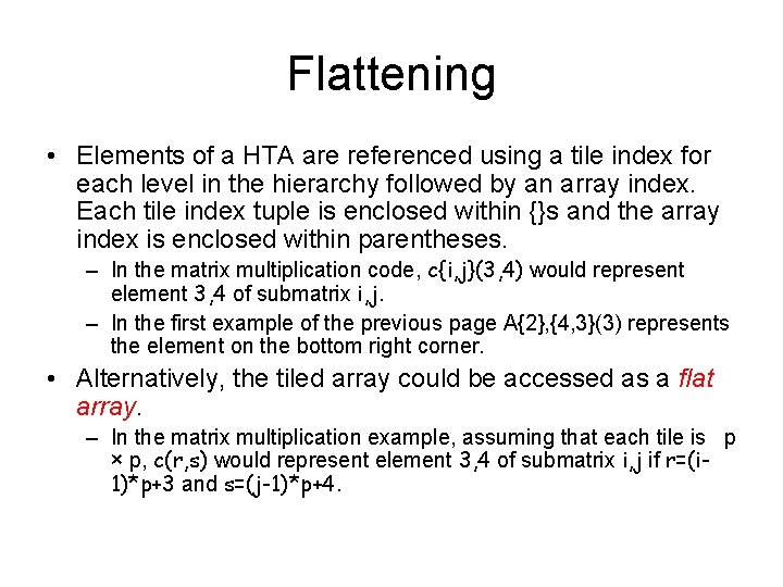 Flattening • Elements of a HTA are referenced using a tile index for each