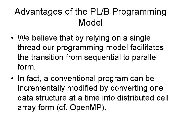 Advantages of the PL/B Programming Model • We believe that by relying on a