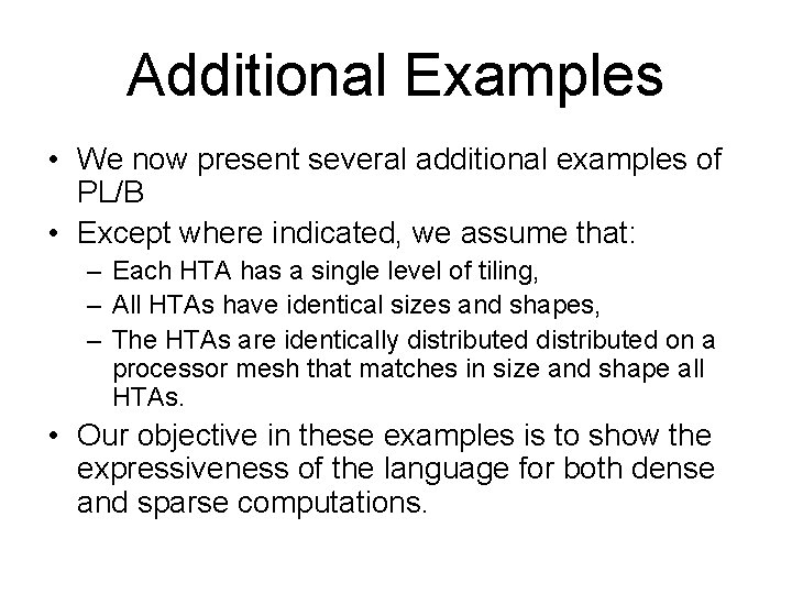 Additional Examples • We now present several additional examples of PL/B • Except where