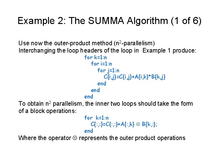 Example 2: The SUMMA Algorithm (1 of 6) Use now the outer-product method (n