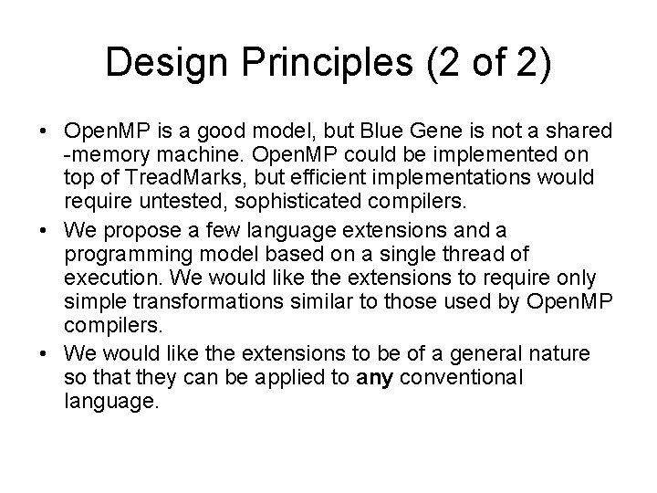 Design Principles (2 of 2) • Open. MP is a good model, but Blue
