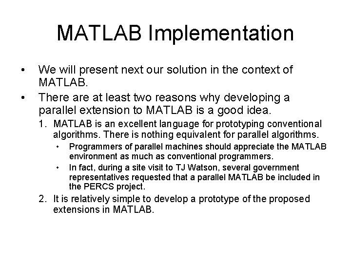 MATLAB Implementation • • We will present next our solution in the context of