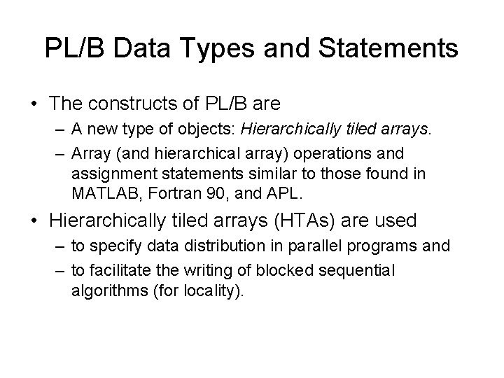 PL/B Data Types and Statements • The constructs of PL/B are – A new