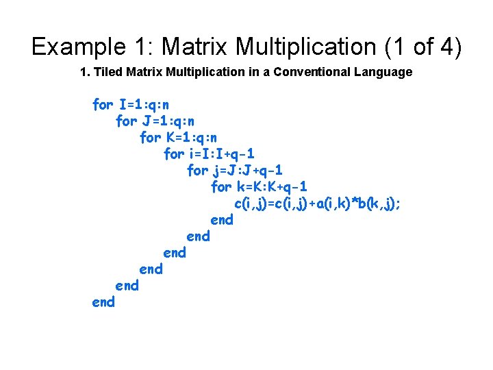 Example 1: Matrix Multiplication (1 of 4) 1. Tiled Matrix Multiplication in a Conventional