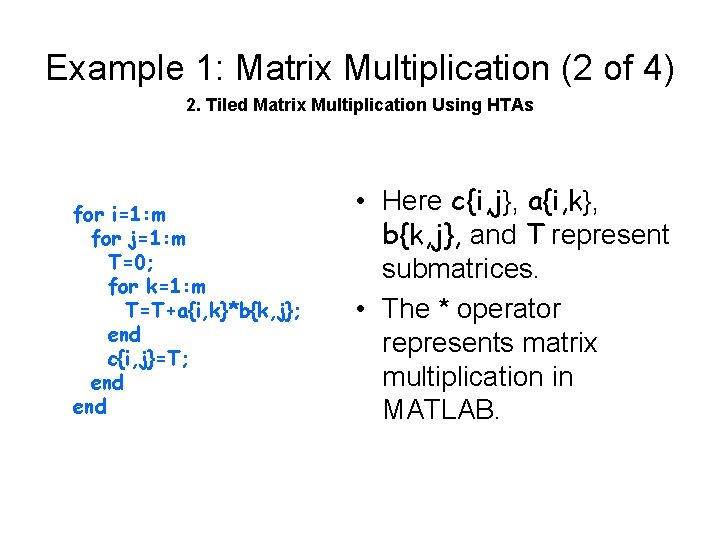 Example 1: Matrix Multiplication (2 of 4) 2. Tiled Matrix Multiplication Using HTAs for