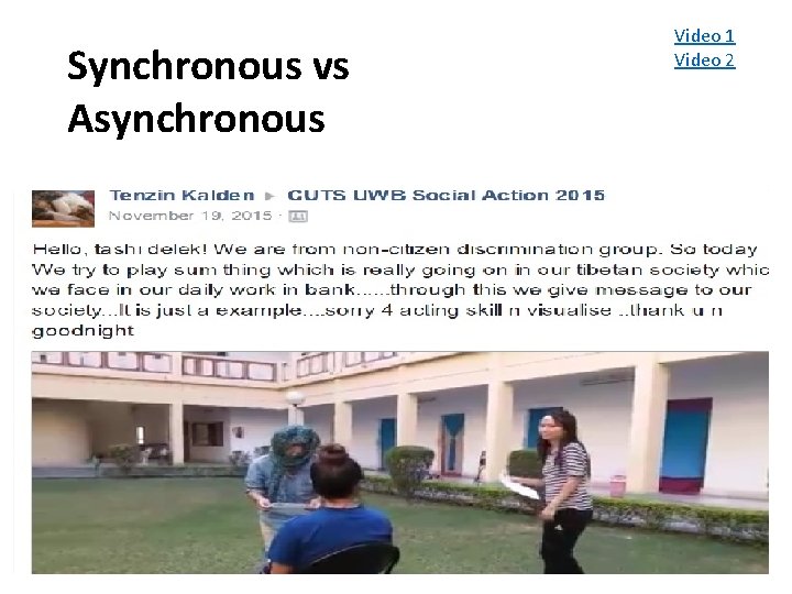 Synchronous vs Asynchronous Video 1 Video 2 