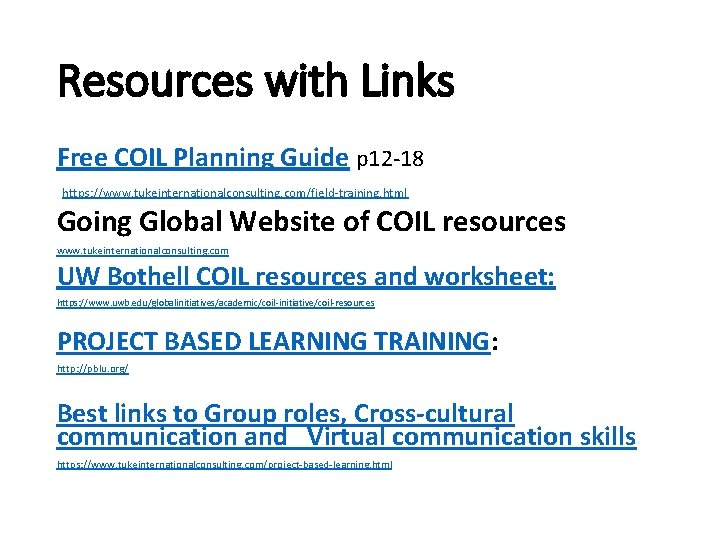 Resources with Links Free COIL Planning Guide p 12 -18 https: //www. tukeinternationalconsulting. com/field-training.