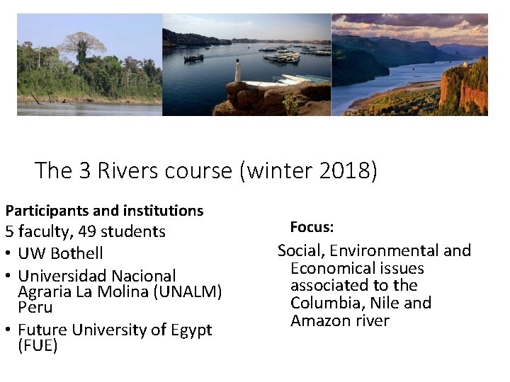 The 3 Rivers course (winter 2018) Participants and institutions 5 faculty, 49 students •