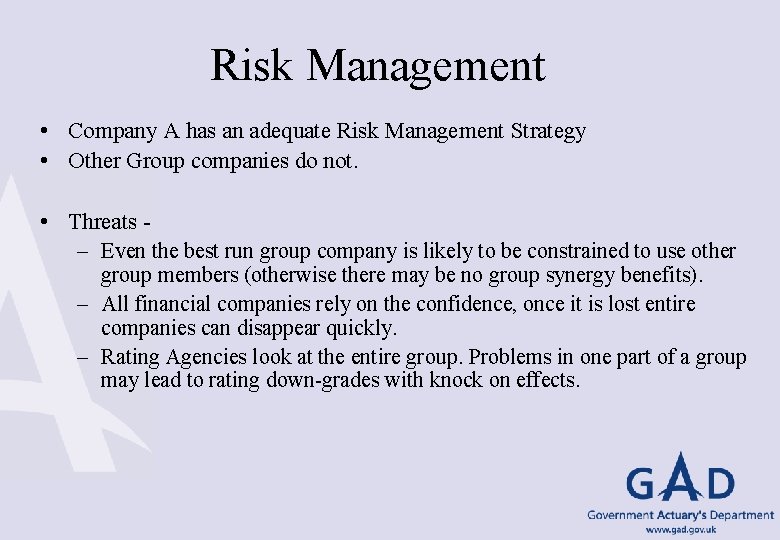 Risk Management • Company A has an adequate Risk Management Strategy • Other Group