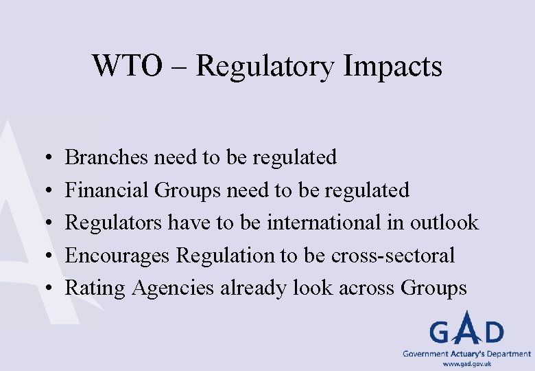 WTO – Regulatory Impacts • • • Branches need to be regulated Financial Groups