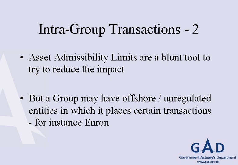 Intra-Group Transactions - 2 • Asset Admissibility Limits are a blunt tool to try