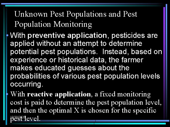 Unknown Pest Populations and Pest Population Monitoring • With preventive application, pesticides are applied