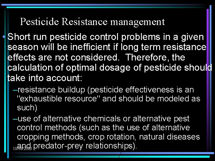 Pesticide Resistance management • Short run pesticide control problems in a given season will