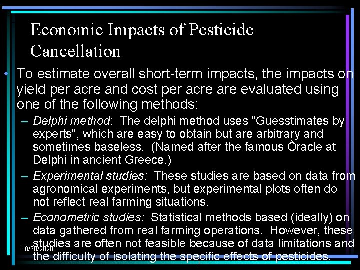 Economic Impacts of Pesticide Cancellation • To estimate overall short-term impacts, the impacts on