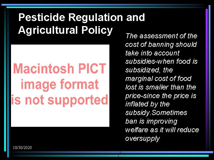 Pesticide Regulation and Agricultural Policy The assessment of the cost of banning should take