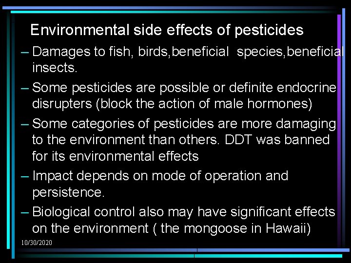 Environmental side effects of pesticides – Damages to fish, birds, beneficial species, beneficial insects.