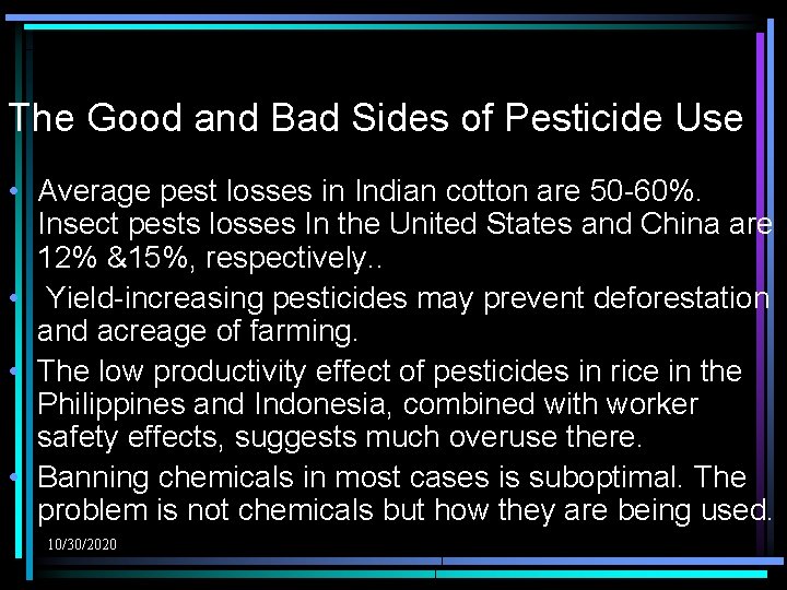 The Good and Bad Sides of Pesticide Use • Average pest losses in Indian