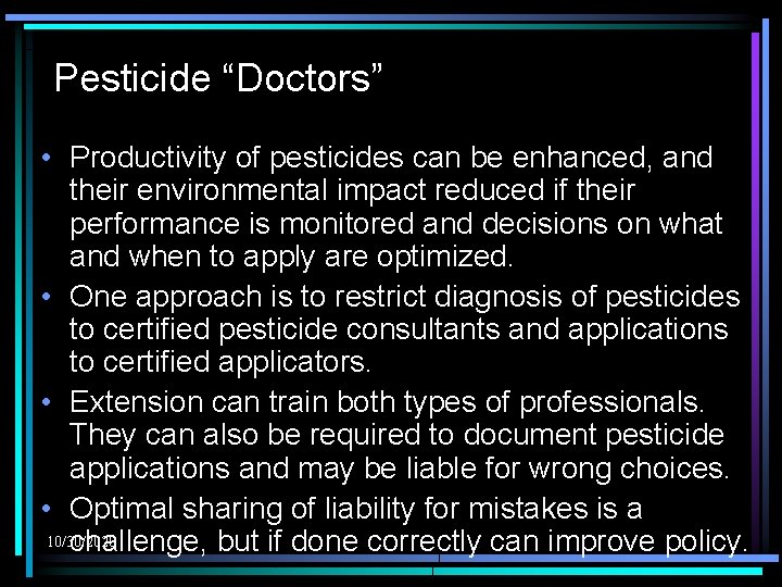 Pesticide “Doctors” • Productivity of pesticides can be enhanced, and their environmental impact reduced