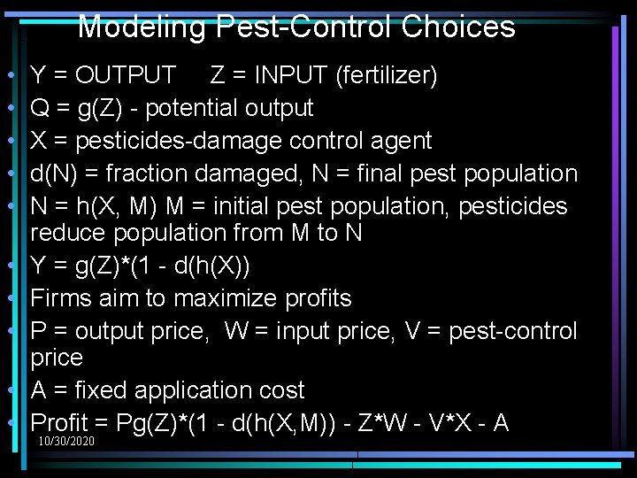 Modeling Pest-Control Choices • • • Y = OUTPUT Z = INPUT (fertilizer) Q